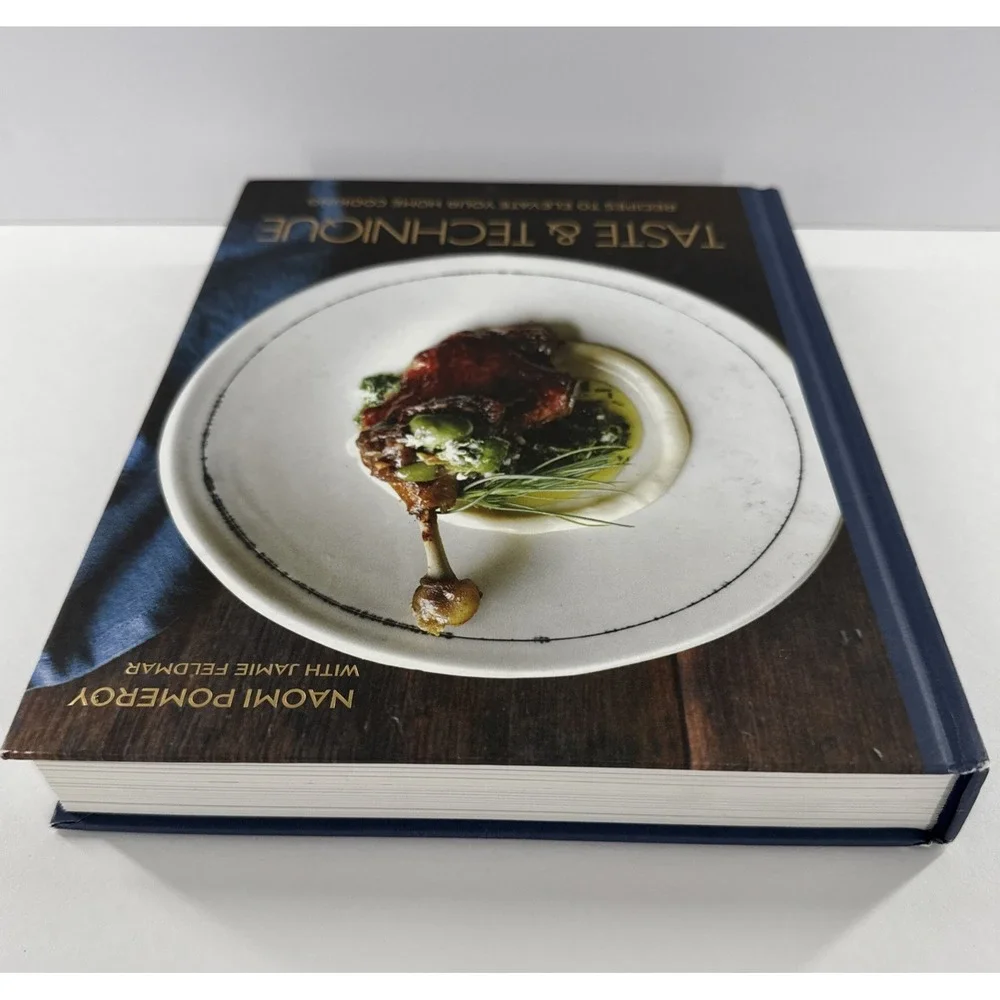 Taste and Technique: Recipes‎ to Elevate Your Home Cooking by Naomi Pomeroy